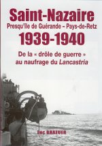 SAINT-NAZAIRE - PRESQU'ILE DE GUERANDE - PAYS-DE-RETZ 1939-1940  (LIV EDITIONS)