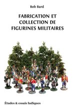 Fabrication et collection de figurines militaires