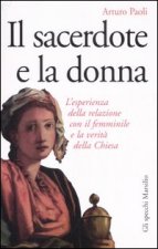 sacerdote e la donna. L'esperienza della relazione con il femminile e la verità della Chiesa