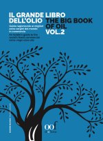 grande libro dell'olio. Guida ragionevole ai migliori extra vergini del mondo in commercio-The big book of oil. An insider's guide to the world's fine