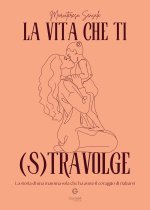 vita che ti (s)travolge. La storia di una mamma sola che ha avuto il coraggio di rialzarsi