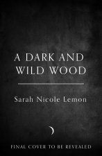 Dark and Wild Wood