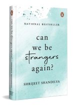 Can We Be Strangers Again?