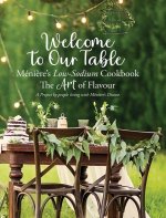 Welcome to Our Table - Ménière's Low-Sodium Cookbook