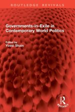 Governments-in-Exile in Contemporary World Politics