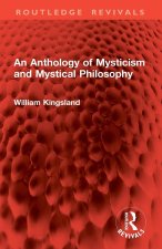 Anthology of Mysticism and Mystical Philosophy