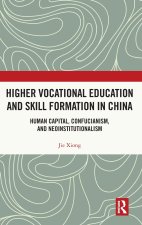 Higher Vocational Education and Skill Formation in China