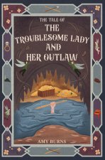 The Troublesome Lady and Her Outlaw