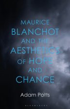 Blanchot and the Aesthetics of Hope and Chance