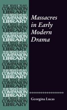 Massacres in Early Modern Drama