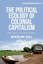 The Political Ecology of Colonial Capitalism