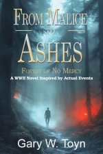From Malice to Ashes