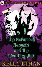The Nefarious Nemesis and the Wedding Jinx