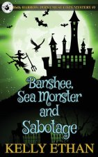 Banshee, Sea Monster and Sabotage
