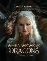 When We Were Dragons