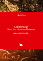 Anthropology - History, Theory, Practice, and Engagement