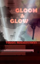 Gloom &  Glow