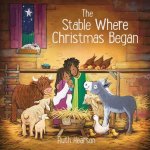 The Stable Where Christmas Began