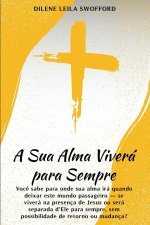 A Sua Alma Viverá Para Sempre