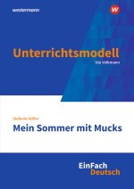 Mein Sommer mit Mucks. EinFach Deutsch Unterrichtsmodelle