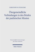 Übergemeindliche Verbindungen in den Briefen der paulinischen Mission
