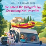 Sie haben Ihr Hörgerät im Swimmingpool versenkt, 1 Audio-CD, 1 MP3
