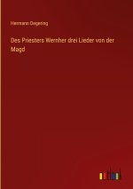 Des Priesters Wernher drei Lieder von der Magd