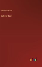 Befreier Tod!