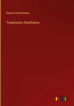 Trojanische Alterthümer