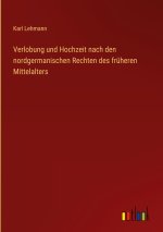 Verlobung und Hochzeit nach den nordgermanischen Rechten des früheren Mittelalters