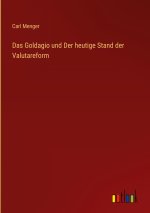 Das Goldagio und Der heutige Stand der Valutareform