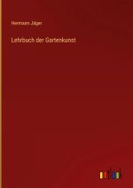 Lehrbuch der Gartenkunst