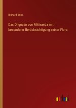 Das Oligocän von Mittweida mit besonderer Berücksichtigung seiner Flora