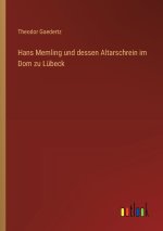Hans Memling und dessen Altarschrein im Dom zu Lübeck