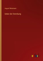 Ueber die Vererbung
