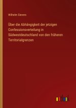 Über die Abhängigkeit der jetzigen Confessionsverteilung in Südwestdeutschland von den früheren Territorialgrenzen