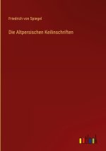 Die Altpersischen Keilinschriften