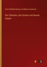 Der Zollverein, sein System und dessen Gegner
