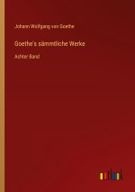 Goethe's sämmtliche Werke