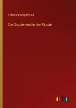 Die Grabdenkmäler der Päpste