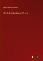 Die Grabdenkmäler der Päpste