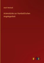Actenstücke zur Humbold'schen Angelegenheit