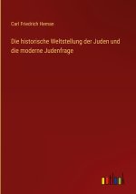 Die historische Weltstellung der Juden und die moderne Judenfrage