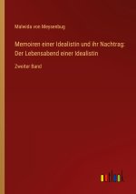 Memoiren einer Idealistin und ihr Nachtrag: Der Lebensabend einer Idealistin
