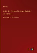 Archiv des Vereines für siebenbürgische Landeskunde