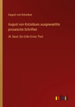 August von Kotzebues ausgewaehlte prosaische Schriften
