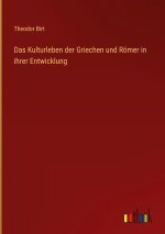 Das Kulturleben der Griechen und Römer in ihrer Entwicklung