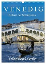 Venedig Kulisse der Serenissima - Terminplaner (Wandkalender 2026 DIN A3 hoch), CALVENDO Monatskalender