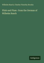 Plish and Plum : from the German of Wilhelm Busch