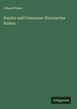 Pandur und Freimaurer Historischer Roman